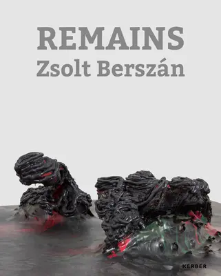 Zsolt Berszn: Rămășițe - Zsolt Berszn: Remains