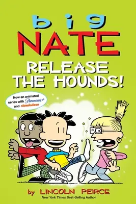 Big Nate: Release the Hounds!: Volumul 27 - Big Nate: Release the Hounds!: Volume 27