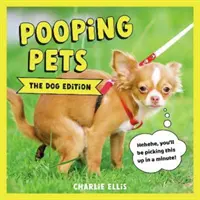 Animale de companie care fac caca: Ediția pentru câini - Fotografii hilare cu câini care fac caca - Pooping Pets: The Dog Edition - Hilarious Snaps of Doggos Taking a Dump
