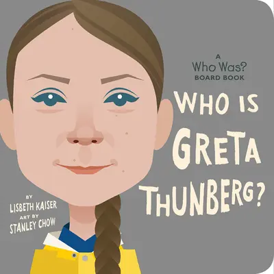 Cine este Greta Thunberg?: A Who Was? Carte de bord - Who Is Greta Thunberg?: A Who Was? Board Book