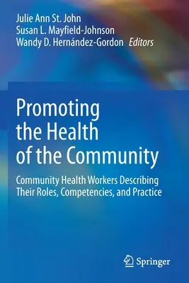 Promovarea sănătății comunității: Rolul, competențele și practica asistenților medicali comunitari - Promoting the Health of the Community: Community Health Workers Describing Their Roles, Competencies, and Practice