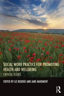 Practica asistenței sociale pentru promovarea sănătății și bunăstării: Probleme critice - Social Work Practice for Promoting Health and Wellbeing: Critical Issues