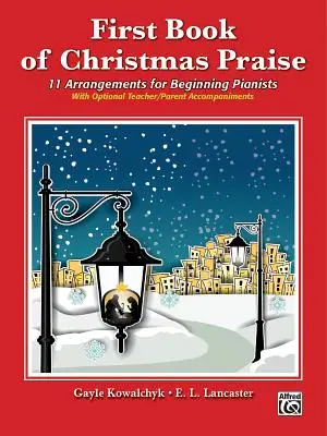 First Book of Christmas Praise: 12 aranjamente pentru pianiștii începători - First Book of Christmas Praise: 12 Arrangements for Beginning Pianists