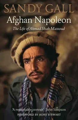Napoleon afgan: Viața lui Ahmad Shah Massoud - Afghan Napoleon: The Life of Ahmad Shah Massoud