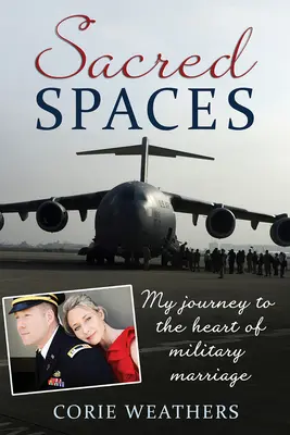Spații sacre: Călătoria mea către inima căsătoriei militare - Sacred Spaces: My Journey to the Heart of Military Marriage