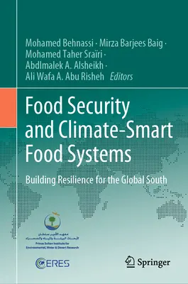 Securitatea alimentară și sistemele alimentare inteligente din punct de vedere climatic: Construirea rezilienței pentru sudul global - Food Security and Climate-Smart Food Systems: Building Resilience for the Global South