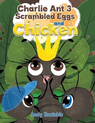 Charlie Ant 3: Ouă amestecate și pui - Charlie Ant 3: Scrambled Eggs and Chicken
