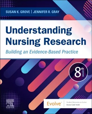 Înțelegerea cercetării în nursing: Construirea unei practici bazate pe dovezi - Understanding Nursing Research: Building an Evidence-Based Practice