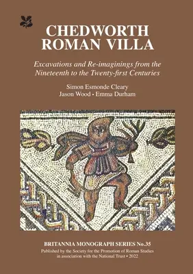 Vila romană Chedworth: Excavații și reimaginări din secolul al XIX-lea până în secolul al XXI-lea - Chedworth Roman Villa: Excavations and Re-Imaginings from the Nineteenth to the Twenty-First Centuries