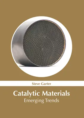 Materiale catalitice: Tendințe emergente - Catalytic Materials: Emerging Trends