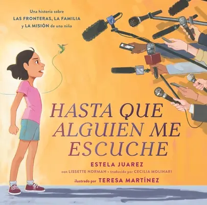 Hasta Que Alguien Me Escuche / Până când cineva ascultă (Ed. spaniolă): Una Historia Sobre Las Fronteras, La Familia Y La Misin de Una Nia - Hasta Que Alguien Me Escuche / Until Someone Listens (Spanish Ed.): Una Historia Sobre Las Fronteras, La Familia Y La Misin de Una Nia