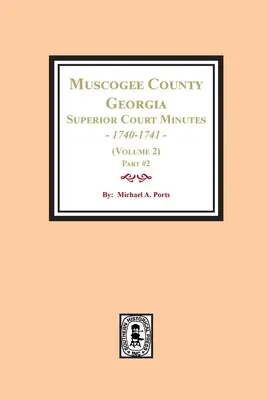Procesele-verbale ale Curții superioare din comitatul Muscogee, Georgia, 1840-1841. (Volumul 2) partea #2 - Muscogee County, Georgia Superior Court Minutes, 1840-1841. (Volume 2) part #2