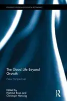 Viața bună dincolo de creștere: Noi perspective - The Good Life Beyond Growth: New Perspectives