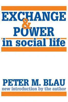 Schimbul și puterea în viața socială - Exchange and Power in Social Life