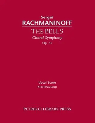 The Bells, Op.35: Partitură vocală - The Bells, Op.35: Vocal score