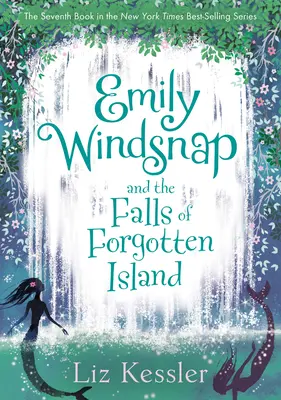 Emily Windsnap și cascada de pe insula uitată: #7 - Emily Windsnap and the Falls of Forgotten Island: #7