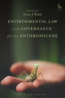 Dreptul mediului și guvernanța pentru antropocen - Environmental Law and Governance for the Anthropocene