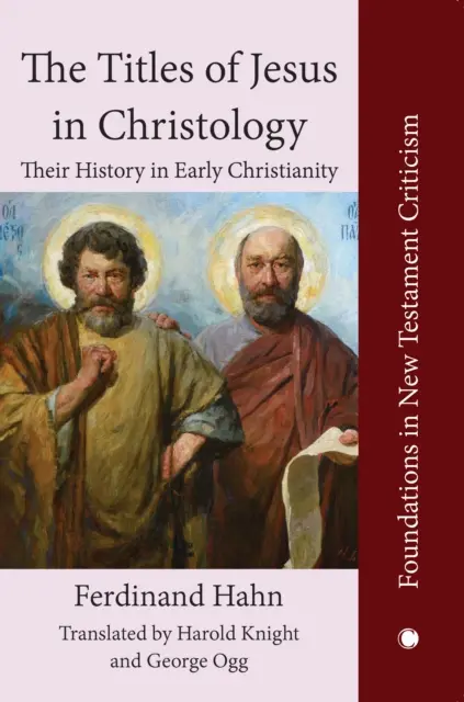 Titlurile lui Iisus în hristologie: Istoria lor în creștinismul timpuriu - The Titles of Jesus in Christology: Their History in Early Christianity