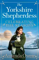 Sărbătorind anotimpurile cu păstorița din Yorkshire - Fermă, familie și rețete delicioase de împărtășit - Celebrating the Seasons with the Yorkshire Shepherdess - Farming, Family and Delicious Recipes to Share