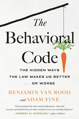 Codul comportamental: Modurile ascunse prin care legea ne face mai buni... sau mai răi - The Behavioral Code: The Hidden Ways the Law Makes Us Better ... or Worse