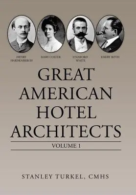 Great American Hotel Architects: Volumul 1 - Great American Hotel Architects: Volume 1