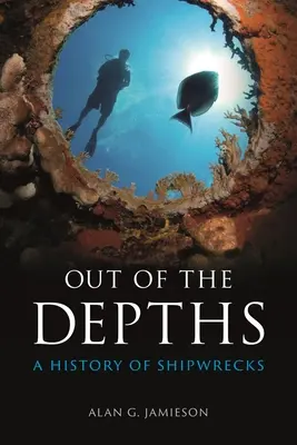 Out of the Depths: O istorie a naufragiilor - Out of the Depths: A History of Shipwrecks