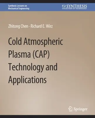 Tehnologia și aplicațiile plasmei atmosferice reci (CAP) - Cold Atmospheric Plasma (CAP) Technology and Applications