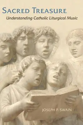 Comoara sacră: Înțelegerea muzicii liturgice catolice - Sacred Treasure: Understanding Catholic Liturgical Music