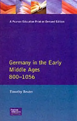 Germania în Evul Mediu timpuriu C. 800-1056 - Germany in the Early Middle Ages C. 800-1056
