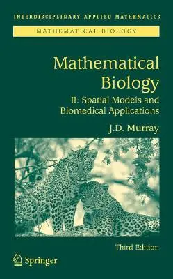 Biologie matematică II: Modele spațiale și aplicații biomedicale - Mathematical Biology II: Spatial Models and Biomedical Applications