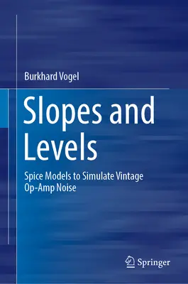 Pante și niveluri - Modele Spice pentru simularea zgomotului Op-Amp de epocă - Slopes and Levels - Spice Models to Simulate Vintage Op-Amp Noise