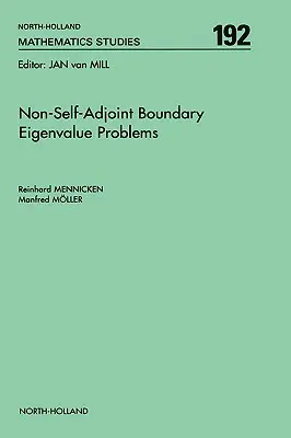 Non-Self-Adjoint Boundary Eigenvalue Problems: Volumul 192 - Non-Self-Adjoint Boundary Eigenvalue Problems: Volume 192