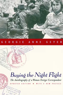 Cumpărând zborul de noapte: Autobiografia unei femei corespondent străin - Buying the Night Flight: The Autobiography of a Woman Foreign Correspondent
