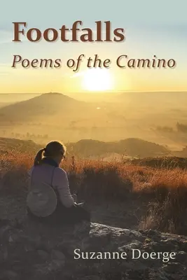 Căderi de picioare: Poezii de pe Camino - Footfalls: Poems of the Camino
