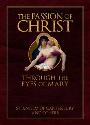 Patimile lui Hristos prin ochii Mariei (The Passion of Christ Through the Eyes of Mary) - The Passion of Christ Through the Eyes of Mary