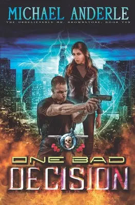 O decizie proastă: O aventură de acțiune și fantezie urbană - One Bad Decision: An Urban Fantasy Action Adventure