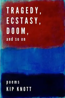 Tragedie, extaz, osândă și așa mai departe - Tragedy, Ecstasy, Doom, and so on