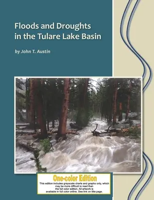 Inundații și secete în bazinul lacului Tulare: Ediție în alb și negru - Floods and Droughts in the Tulare Lake Basin: Black and White Edition