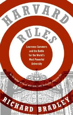 Harvard Rules: Lawrence Summers și bătălia pentru cea mai puternică universitate din lume (Lawrence Summers and the Battle for the World's Most Powerful University) - Harvard Rules: Lawrence Summers and the Battle for the World's Most Powerful University