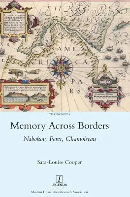Memoria dincolo de frontiere: Nabokov, Perec, Chamoiseau - Memory Across Borders: Nabokov, Perec, Chamoiseau