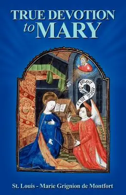 Adevărata devoțiune față de Maria - True Devotion to Mary