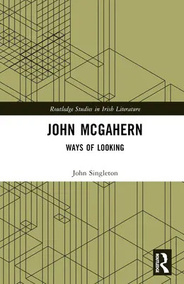 John McGahern: moduri de a privi - John McGahern: Ways of Looking