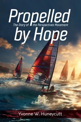 Propelled by Hope: The Story of the Perspectives Movement (Propulsat de speranță: Povestea mișcării Perspective) - Propelled by Hope: The Story of the Perspectives Movement