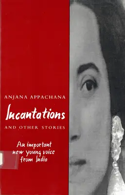 Incantații și alte povestiri: O nouă și importantă voce tânără din India - Incantations and Other Stories: An Important New Young Voice from India