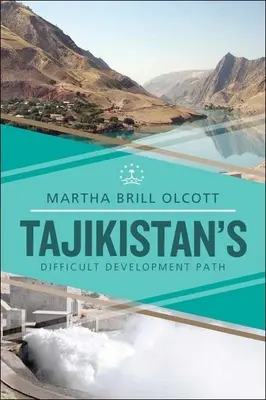 Calea dificilă de dezvoltare a Tadjikistanului - Tajikistan's Difficult Development Path