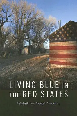 Trăind albastru în statele roșii - Living Blue in the Red States