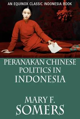 Politica chineză Peranakan în Indonezia - Peranakan Chinese Politics In Indonesia