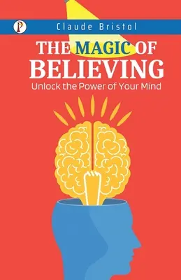 Magia de a crede (The Magic of Believing) - The Magic of Believing