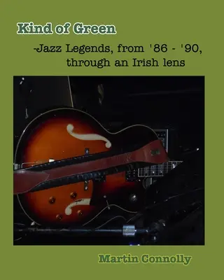 Un fel de verde: Legendele jazzului, din anii '86 - '90, prin lentile irlandeze - Kind of Green: Jazz Legends, from '86 - '90, through an Irish lens