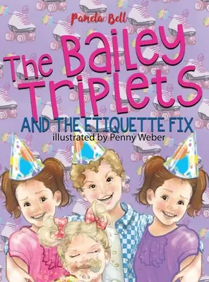 Tripletele Bailey și lecția de etichetă - The Bailey Triplets and The Etiquette Fix
